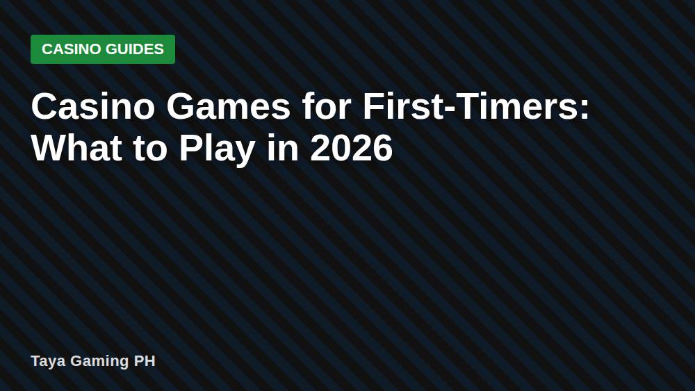 Casino Games for First-Timers: What to Play in 2026